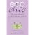 Eco Chic: The Savvy Shoppers Guide to Ethical Fashion