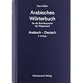 Arabisches W�rterbuch f�r die Schriftsprache der Gegenwart. Arabisch - Deutsch