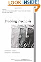 Evolving Psychosis: Different Stages, Different Treatments (International Society for the Psychological Treatment of Schizophrenia and Other Psychoses)