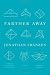 Farther Away: Essays