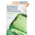 Business Analysis Techniques: 72 Essential Tools for Success