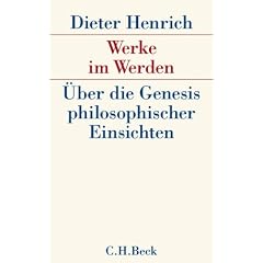 Werke im Werden: �ber die Genesis philosophischer Einsichten
