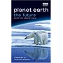 Planet Earth The Future: what the experts say