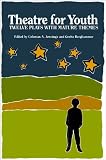Theatre for Youth: Twelve Plays With Mature Themes
