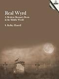 Real Wyrd - A Modern Shaman's Roots in the Middle World