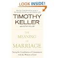 The Meaning of Marriage: Facing the Complexities of Commitment with the Wisdom of God