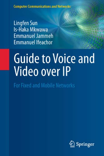 Guide to Voice and Video over IP: For Fixed and Mobile Networks (Computer Communications and Networks)