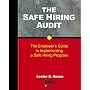 The Safe Hiring Audit: The Employer's Guide to Implementing a Safe Hiring Program