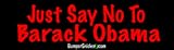 Just Say No To Obama - 2008 Election Bumper Stickers (Medium)