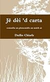 Jë dèi 'd carta - comedia an piemontèis an unich at (Italian Edition)