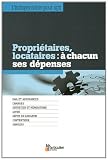 Propriétaires, locataires: à chacun ses dépenses. Bail et assurances. Charges. Entretien et réparations. Loyer. Dépôt de garantie. Contentieux. Annexes Image du produit