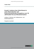 Produkt-Bild: Kuwait. Analyse eines Scheichtums in sozio-&ouml;konomischer und historisch-politischer Perspektive vom 18. Jahrhundert bis zur &Ouml;ltransformation: Analyse ... der Kollaborations- und Rentierstaattheorie