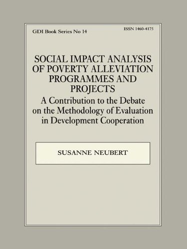 Social Impact Analysis of Poverty Alleviation Programmes and Projects: A Contribution to the Debate on the Methodology of Evaluation in Development Co-operation (Gdi Book Series)
