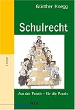 Schulrecht: Aus der Praxis - f�r die Praxis - G�nther Hoegg