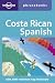 Lonely Planet Costa Rican Spanish Phrasebook [LONELY PLANET COSTA RICAN-2/E]