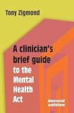 A clinician's brief guide to the Mental Health Act