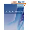XML for Data Architects: Designing for Reuse and Integration (The Morgan Kaufmann Series in Data Management Systems)