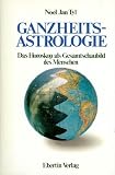 Produkt-Bild: Ganzheits - Astrologie. Das Horoskop als Gesamtschaubild des Menschen
