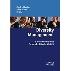 Diversity Management: Unternehmens- und Personalpolitik der Vielfalt