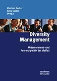 Diversity Management: Unternehmens- und Personalpolitik der Vielfalt