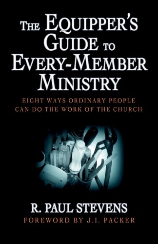 The Equipper's Guide to Every-Member Ministry: Eight Ways Ordinary People Can Do the Work of the Church under The Books Store
