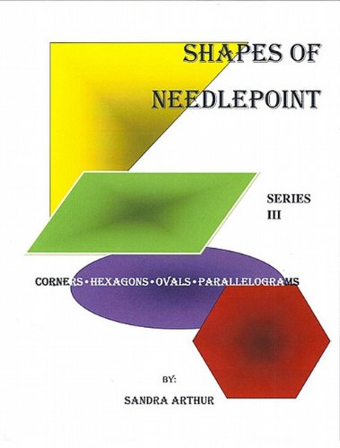 Shapes of Needlepoint Series III: Corners, Hexagons, Ovals, Parallelograms