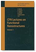CFN Lectures on Functional Nanostructures: Volume 1 (Lecture Notes in Physics)