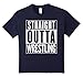 Straight Outta Wrestling T-Shirt Funny Tee