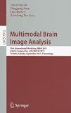 Multimodal Brain Image Analysis: First International Workshop, MBIA 2011, Held in Conjunction with MICCAI 2011, Toronto, Canada, September 18, 2011, ... Vision, Pattern Recognition, and Graphics)