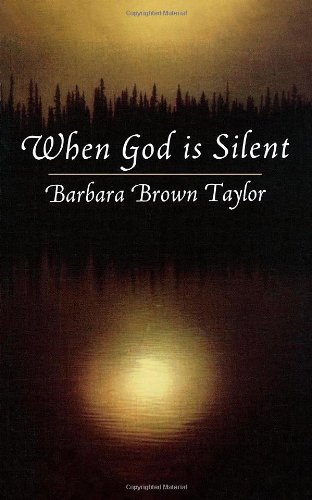 When God Is Silent (Lyman Beecher Lectures on Preaching)