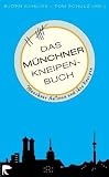 Produkt-Bild: Das M&uuml;nchner Kneipenbuch: M&uuml;nchner Autoren und ihre Kneipen