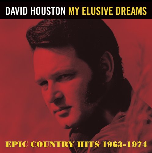 David Houston - My Elusive Dreams: Epic Country Hits 1963 - 1974 - Zortam Music