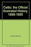 Celtic : the official illustrated history, 1888-1995