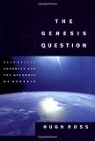 The Genesis Question: Scientific Advances and the Accuracy of Genesis