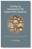 Scaling Up Treatment for the Global AIDS Pandemic: Challenges and Opportunities