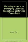 Proceedings of International Conference on Marketing Systems for Developing Countries (INCOMAS), Tel-Aviv University, January 6-10, 1974