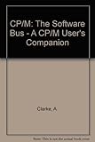 CP/M - the software bus : a programmer's companion