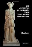 The Aesthetics of Emulation in the Visual Arts of Ancient Rome