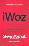I, Woz: Computer Geek to Cult Icon - Getting to the Core of Apple's Inventor