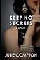 KEEP NO SECRETS