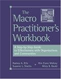 The Macro Practitioner's Workbook: A Step-by-Step Guide to Effectiveness with Organizations and Communities