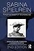 Sabina Spielrein:: Forgotten Pioneer of Psychoanalysis, 2nd Edition