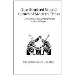 One Hundred Master Games of Modern Chess: A Selection of Best Games from the 1940s and 1950s (Hardinge Simpole chess classics)