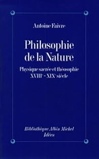 Philosophie De La Nature Physique Sacree Et Theosophie Xviiie Xixe Siecle Babelio