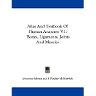 Atlas And Textbook Of Human Anatomy V1: Bones, Ligaments, Joints And Muscles by  Johannes Sobotta and J. Playfair McMurrich