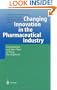 Changing Innovation in the Pharmaceutical Industry: Globalization and New Ways of Drug Development