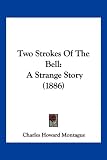 Two Strokes of the Bell: A Strange Story (1886)
