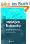 Ontological Engineering: With Examples from the Areas of Knowledge Management, E-Commerce and the Semantic Web (Advanced Information and Knowledge Processing)