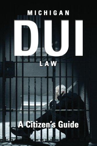 Michigan DUI Law: A Citizen's Guide
