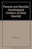 Parents and mentally handicapped children